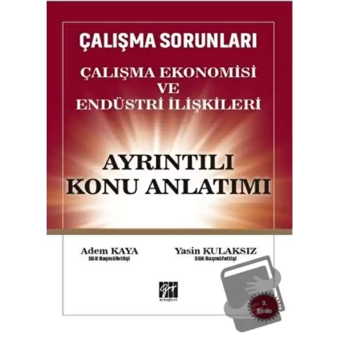 Çalışma Sorunları Çalışma Ekonomisi ve Endüstri İlişkileri Ayrıntılı Konu Anlatım