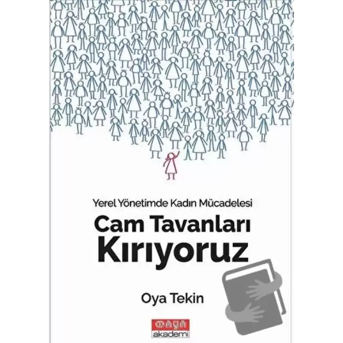 Cam Tavanları Kırıyoruz - Yerel Yönetimde Kadın Mücadelesi