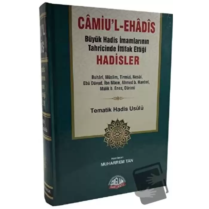 Camiu’l-eHadis Büyük Hadis İmamlarının Tahrcinde İttifak Ettiği Hadisler (Ciltli)