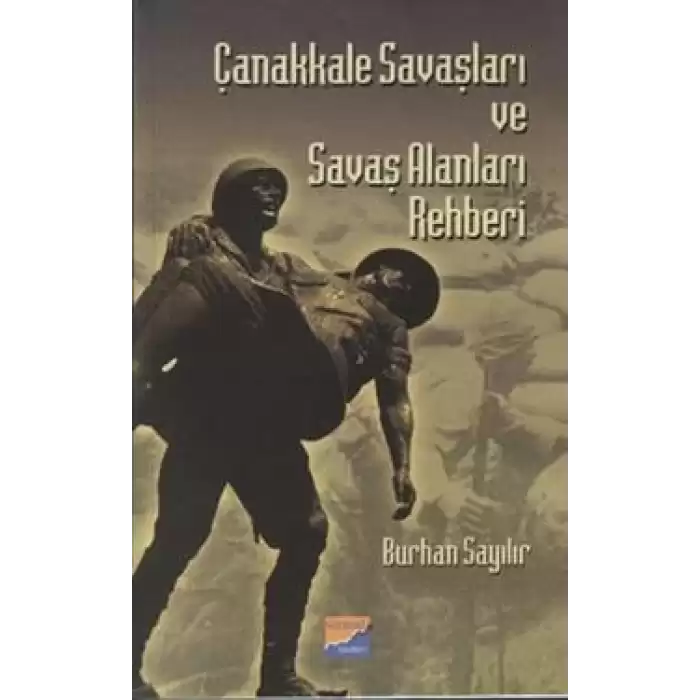 Çanakkale Savaşları ve Savaş Alanları Rehberi