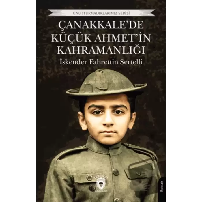 Çanakkale’de Küçük Ahmet’in Kahramanlığı