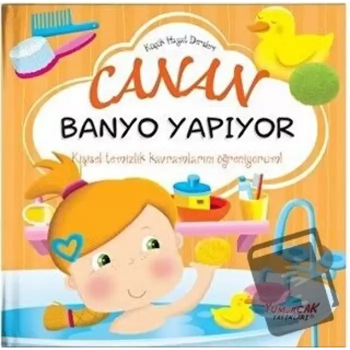 Canan Banyo Yapıyor - Küçük Hayat Dersleri (Ciltli)