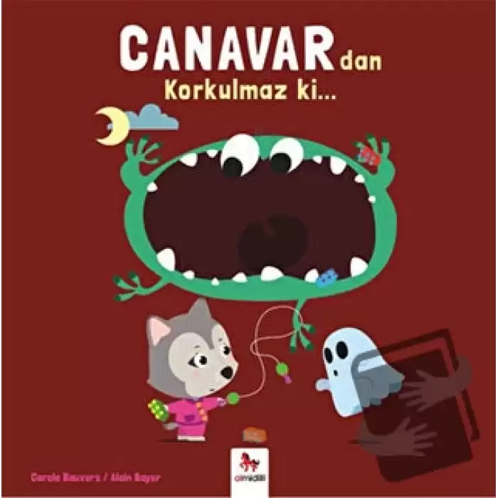 Canavardan Korkulmaz ki…