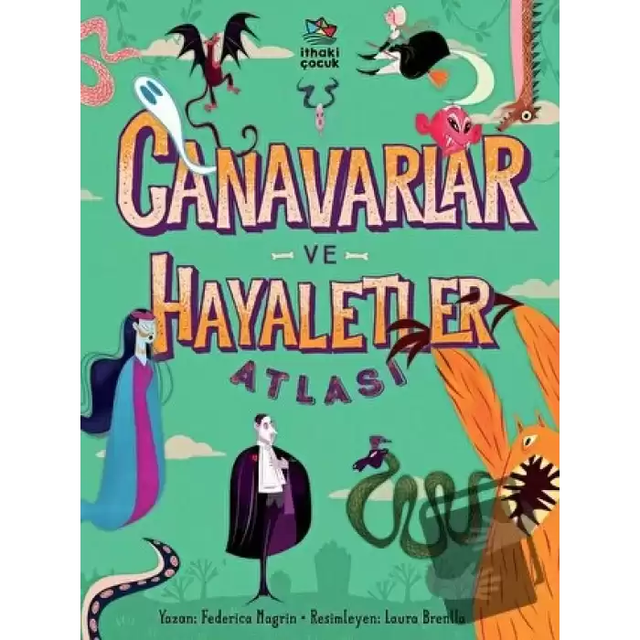 Canavarlar ve Hayaletler Atlası (Ciltli)