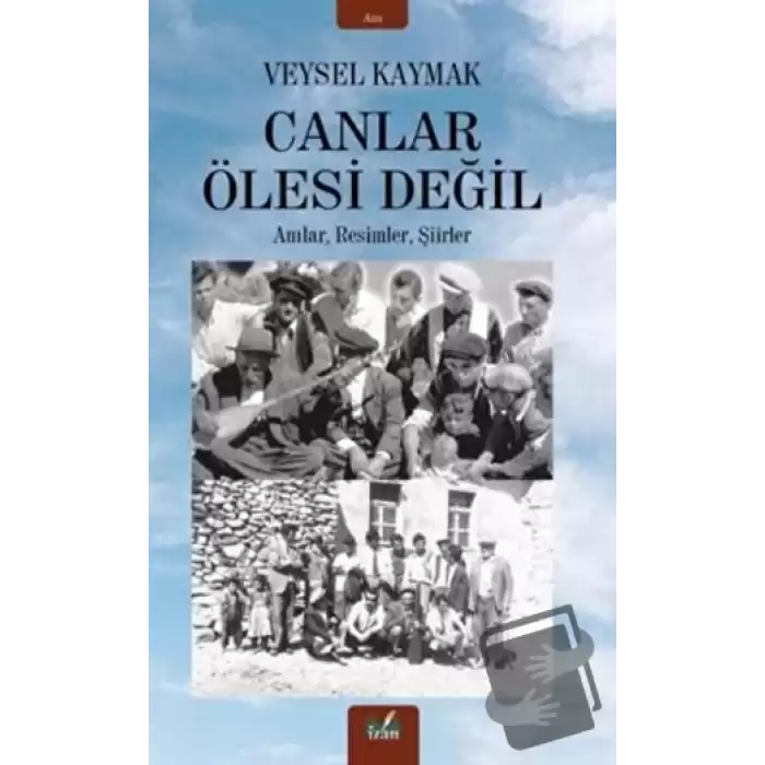 Canlar Ölesi Değil