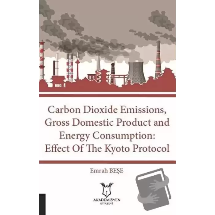 Carbon Dioxide Emissions, Gross Domestic Product And Energy Consumption: Effect Of The Kyoto Protocol