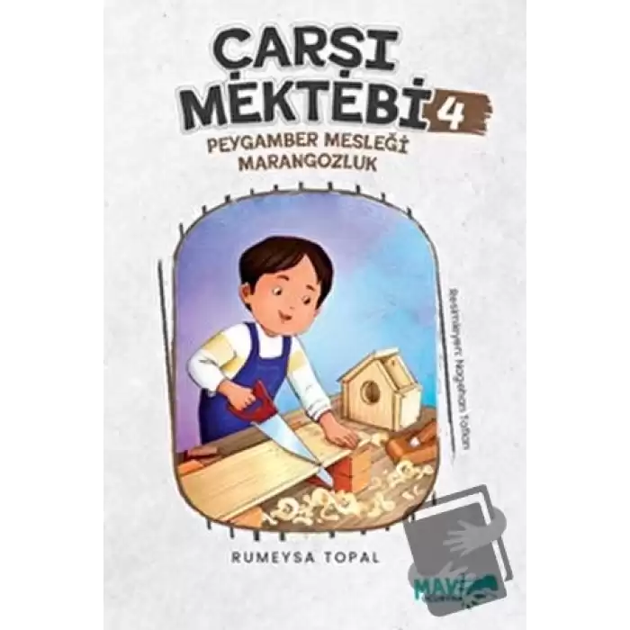 Çarşı Mektebi 4 - Peygamber Mesleği Marangozluk