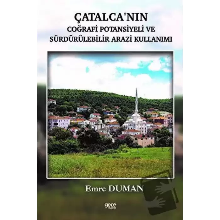 Çatalcanın Coğrafi Potansiyeli ve Sürdürülebilir Arazi Kullanımı