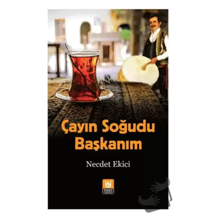 Çayın Soğudu Başkanım