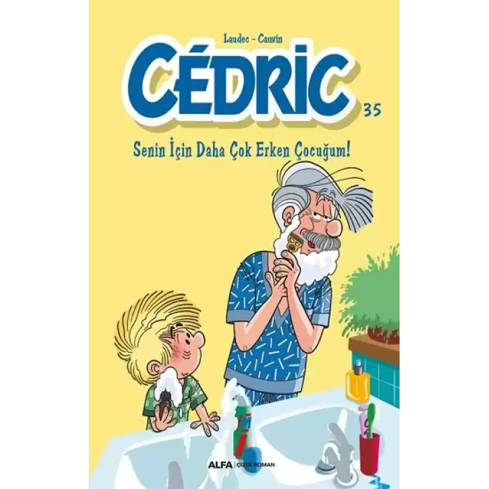 Cedric 35 - Senin İçin Daha Çok Erken Çocuğum!