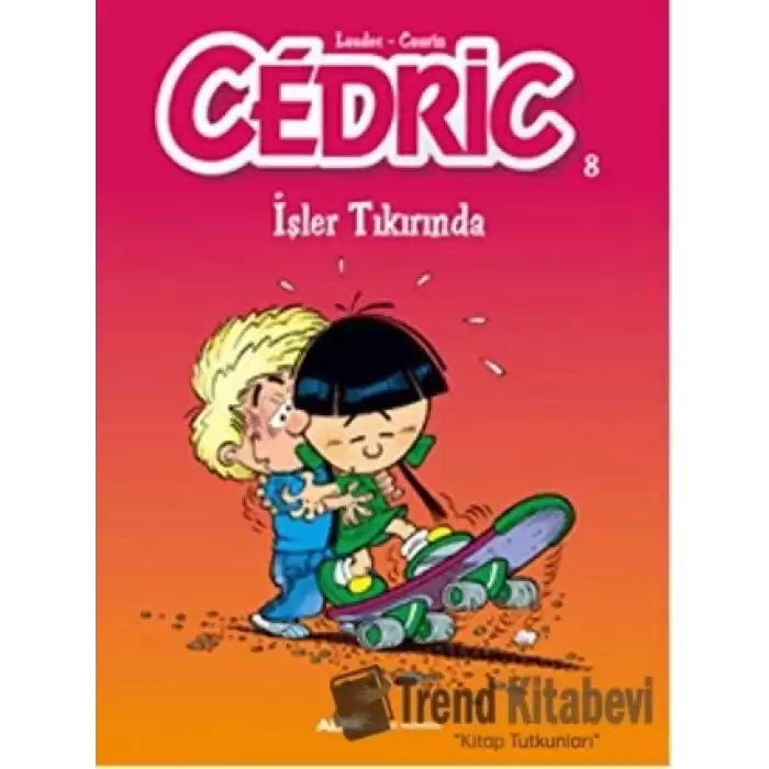 Cedric 8 - İşler Tıkırında