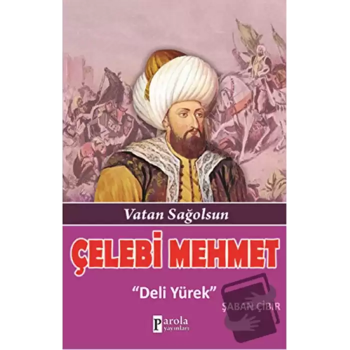 Çelebi Mehmet: Deli Yürek