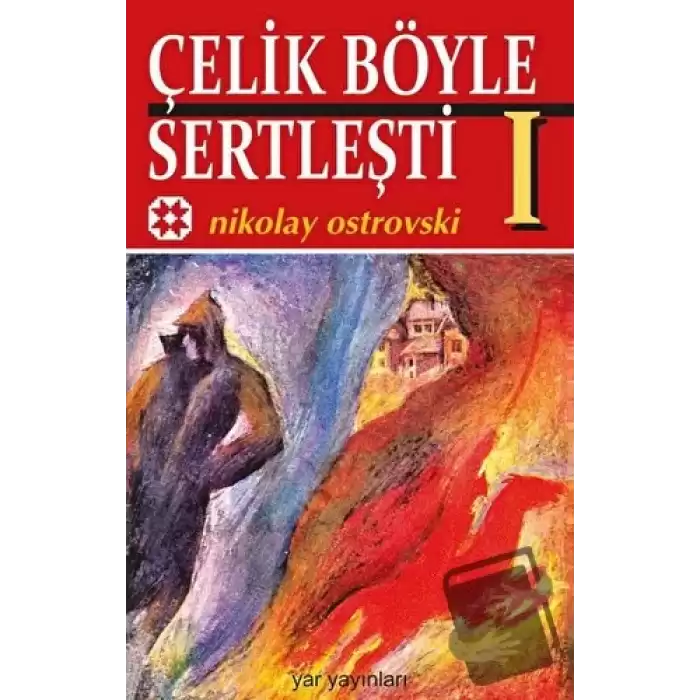 Çelik Böyle Sertleşti Cilt: 1