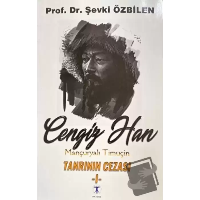 Cengiz Han Mançuryalı Timuçin Tanrının Cezası - I