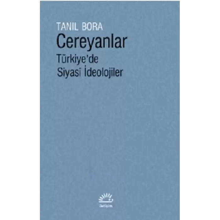 Cereyanlar Türkiye’de Siyasi İdeolojiler (Ciltli)