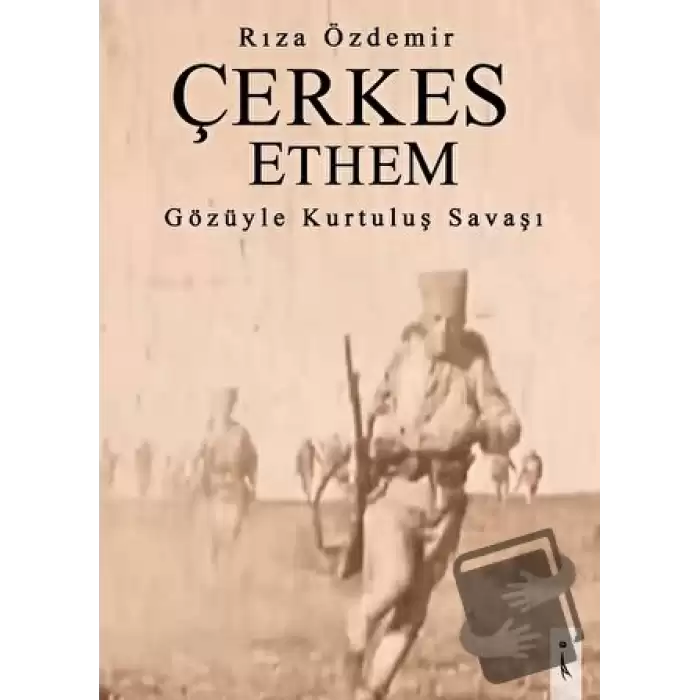 Çerkes Ethem Gözüyle Kurtuluş Savaşı