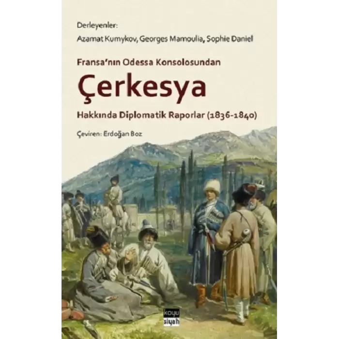 Çerkesya Hakkında Diplomatik Raporlar (1836-1840)