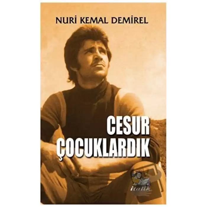 Cesur Çocuklardık