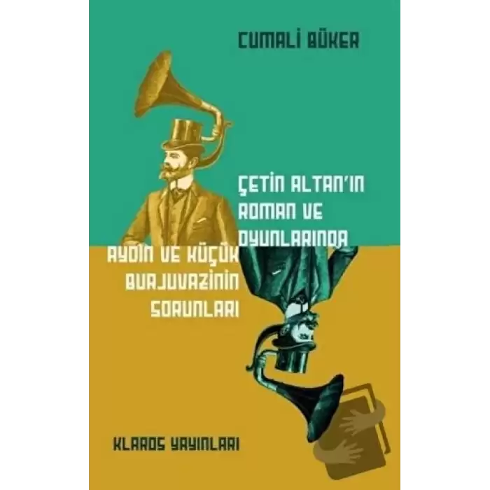 Çetin Altan’ın Roman ve Oyunlarında Aydın ve Küçük Burjuvazinin Sorunları