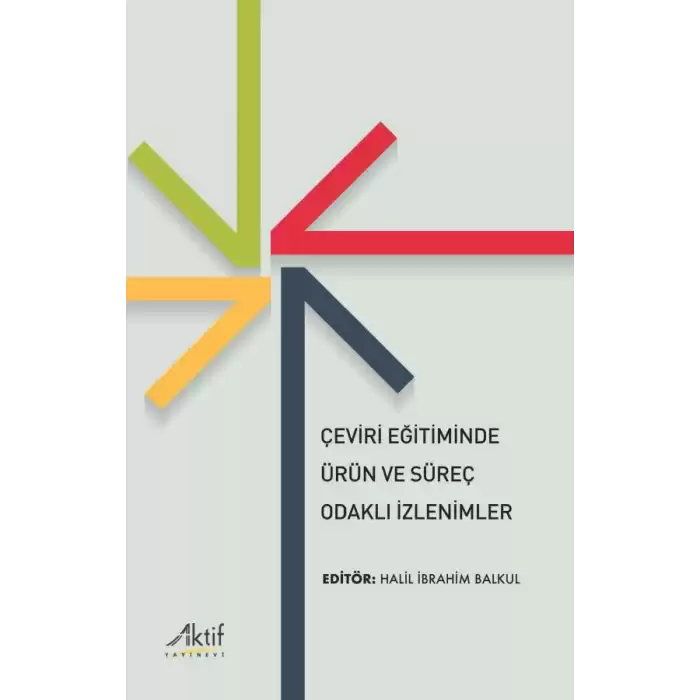 Çeviri Eğitiminde Ürün ve Süreç Odaklı İzlenimler