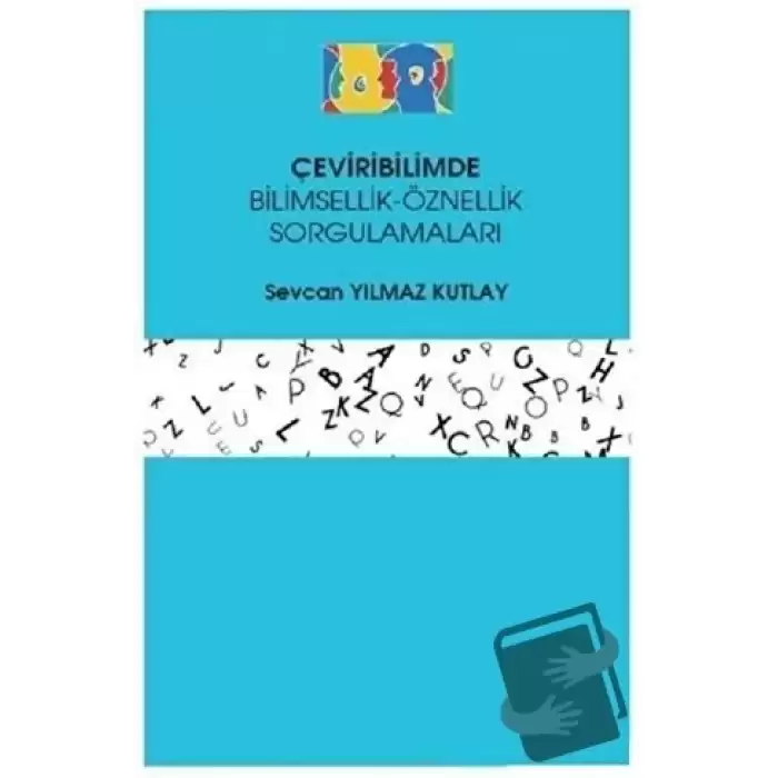 Çeviribilimde Bilimsellik-Öznellik Sorgulamaları