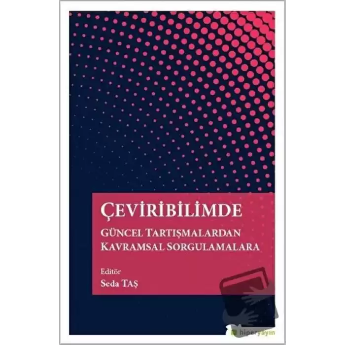 Çeviribilimde Güncel Tartışmalardan Kavramsal Sorgulamalara