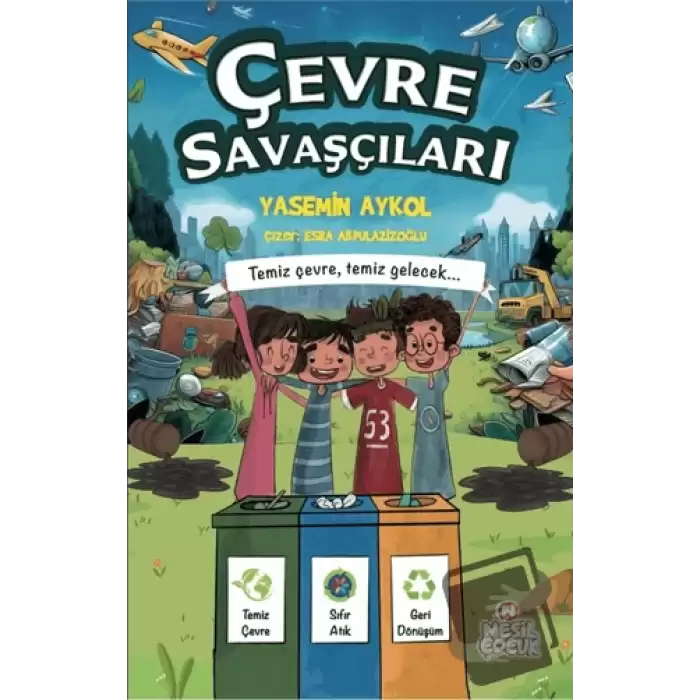 Çevre Savaşçıları - Temiz Çevre, Temiz Gelecek (Ciltli)