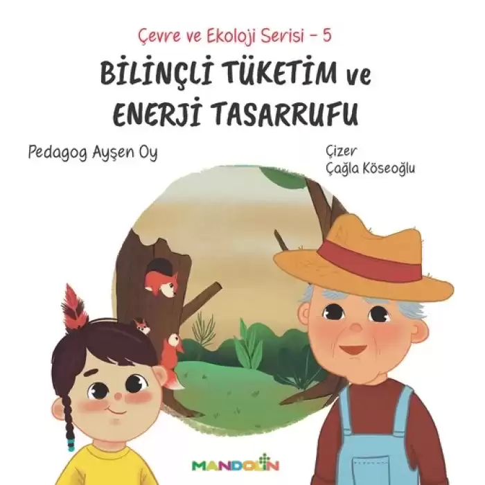 Çevre ve Ekoloji Serisi 5 - Bilinçli Tüketim ve Enerji Tasarrufu