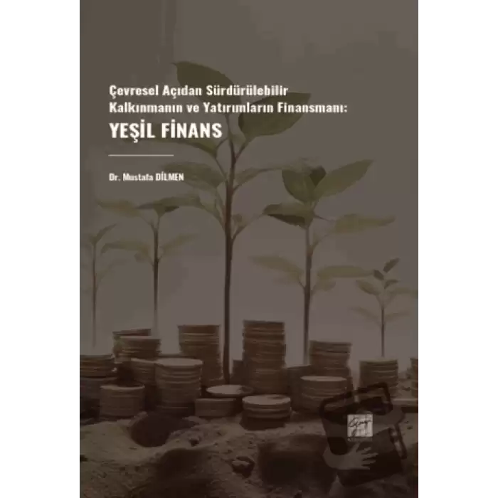 Çevresel Açıdan Sürdürülebilir Kalkınmanın Ve Yatırımların Finansmanı: Yeşil Finans