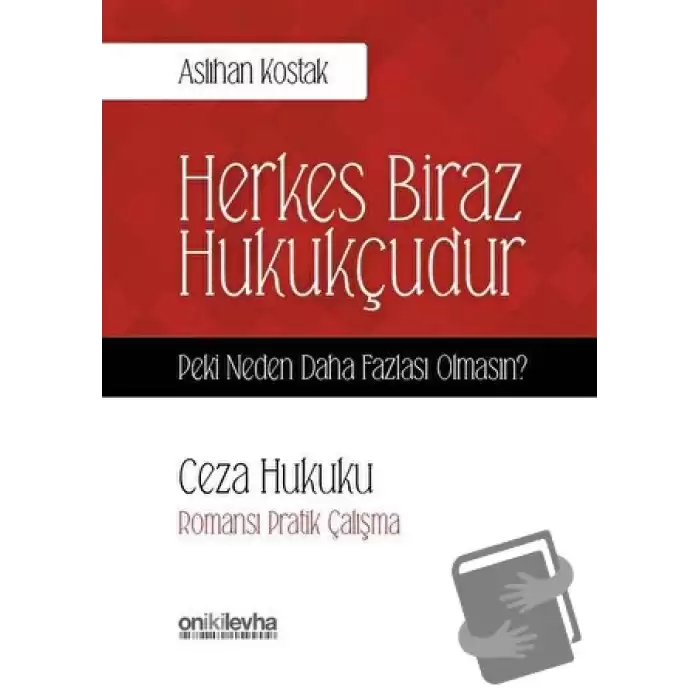 Ceza Hukuku - Herkes Biraz Hukukçudur