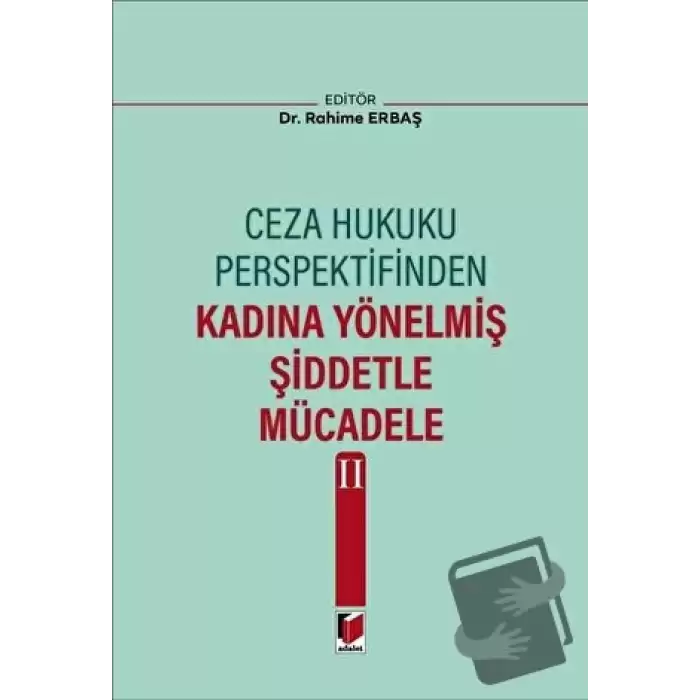 Ceza Hukuku Perspektifinden Kadına Yönelmiş Şiddetle Mücadele II