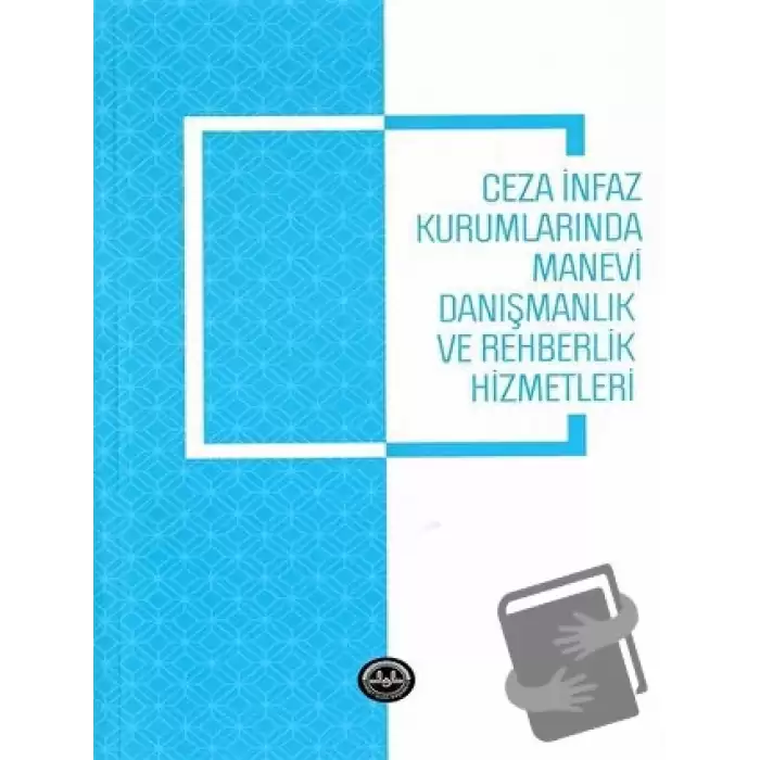 Ceza İnfaz Kurumlarında Manevi Danışmanlık ve Rehberlik Hizmetleri