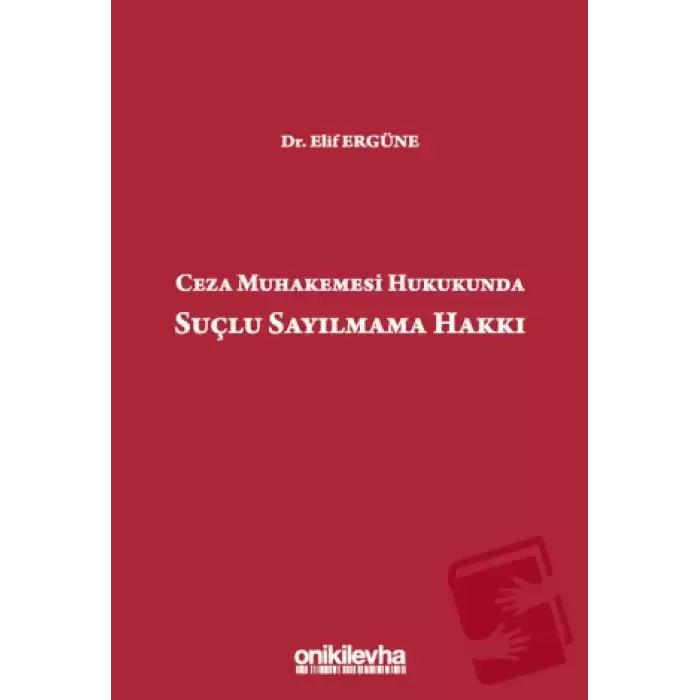 Ceza Muhakemesi Hukukunda Suçlu Sayılmama Hakkı (Ciltli)