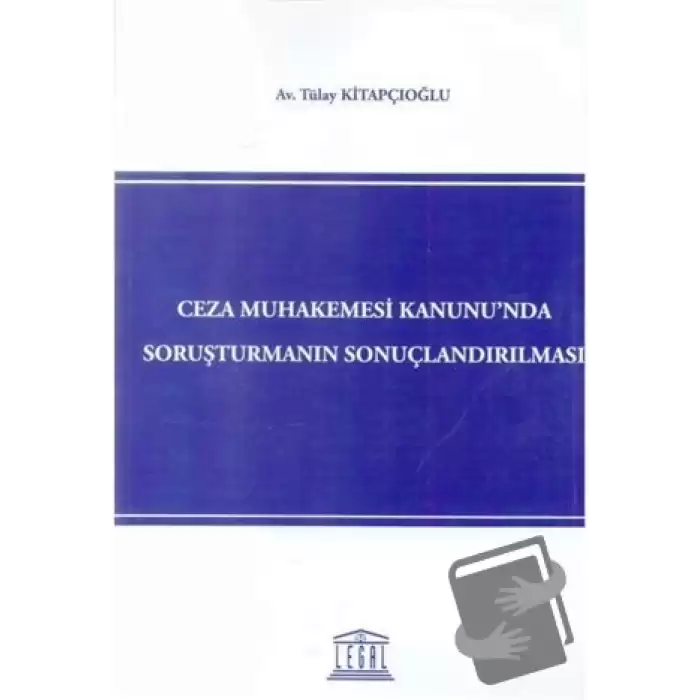 Ceza Muhakemesi Kanununda Soruşturmanın Sonuçlandırılması