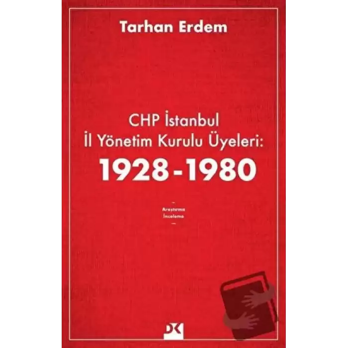 CHP İstanbul İl Yönetim Kurulu Üyeleri: 1928-1980