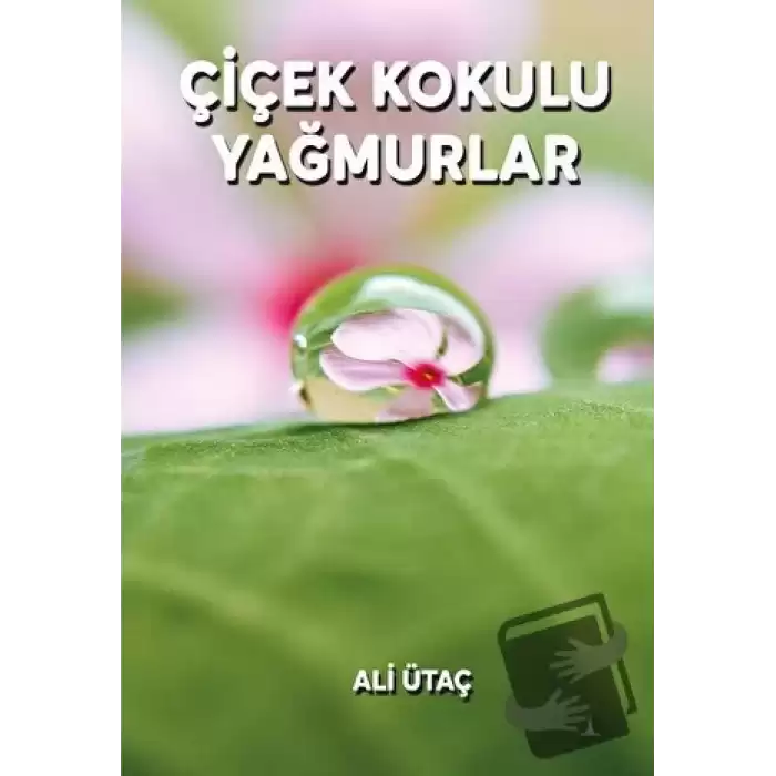 Çiçek Kokulu Yağmurlar