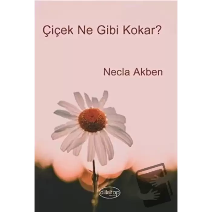 Çiçek Ne Gibi Kokar?