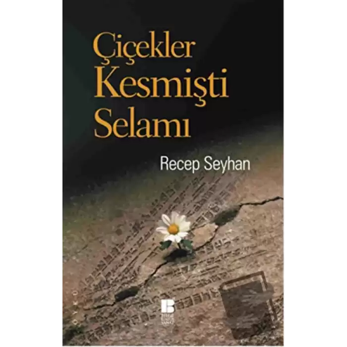 Çiçekler Kesmişti Selamı