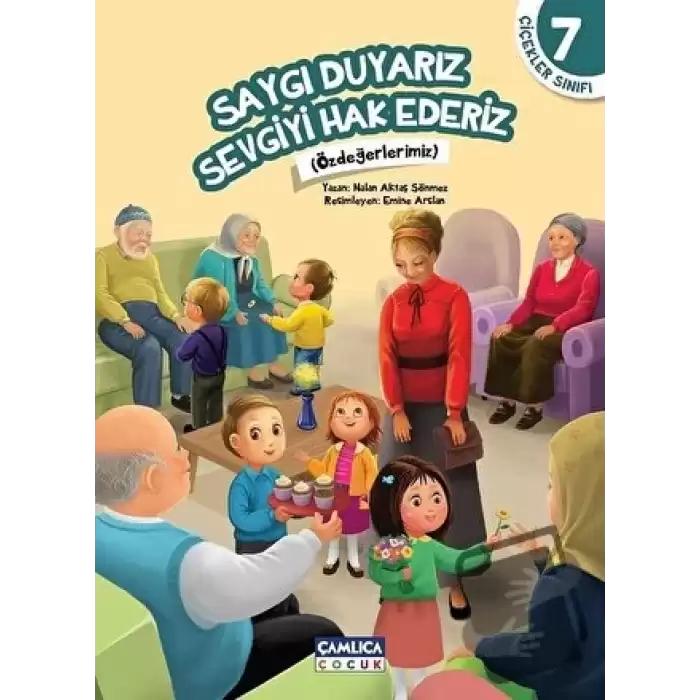 Çiçekler Sınıfı 7: Saygı Duyarız Sevgiyi Hak Ederiz