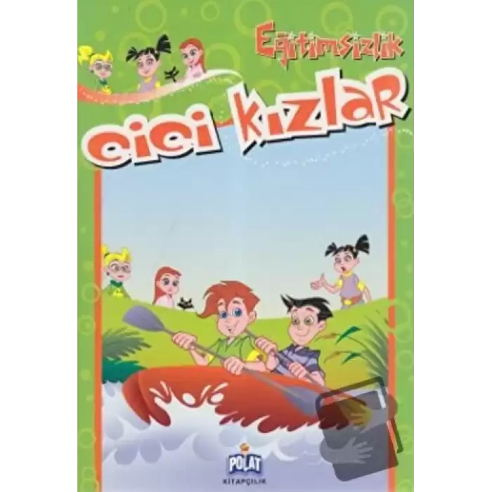 Cici Kızlar - Eğitimsizlik