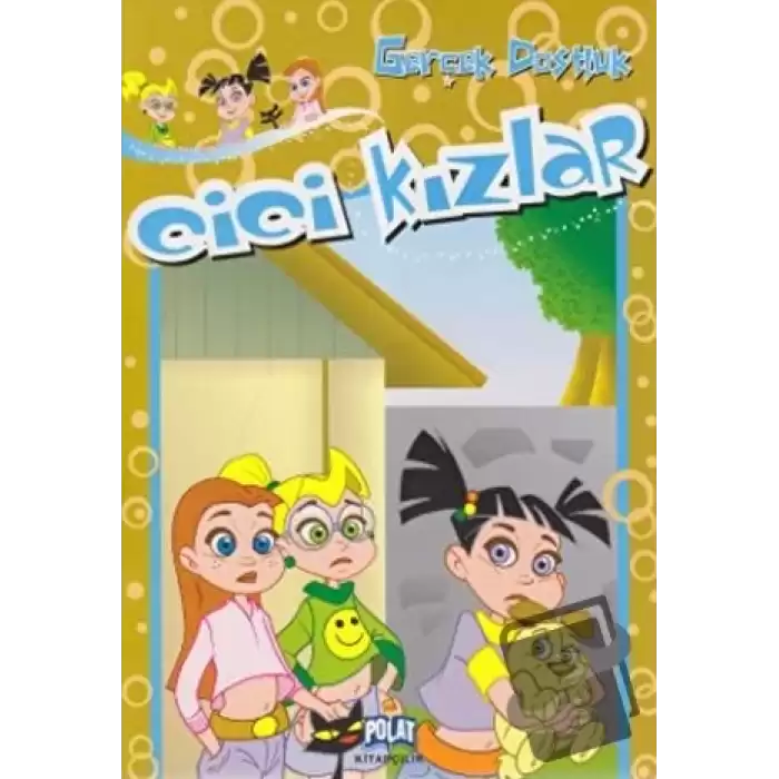 Cici Kızlar - Gerçek Dostluk