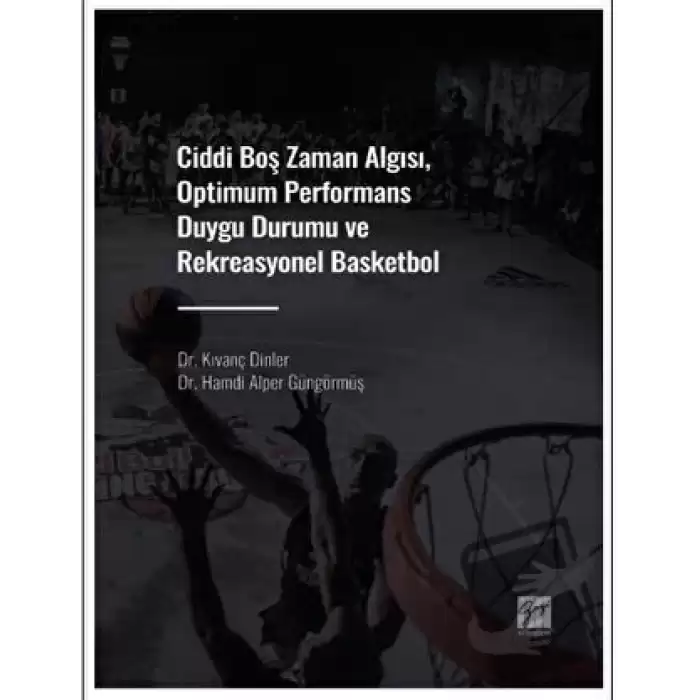 Ciddi Boş Zaman Algısı, Optimum Performans Duygu Durumu ve Rekreasyonel Basketbol