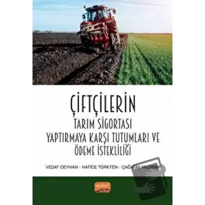 Çiftçilerin Tarım Sigortası Yaptırmaya Karşı Tutumları Ve Ödeme İstekliliği