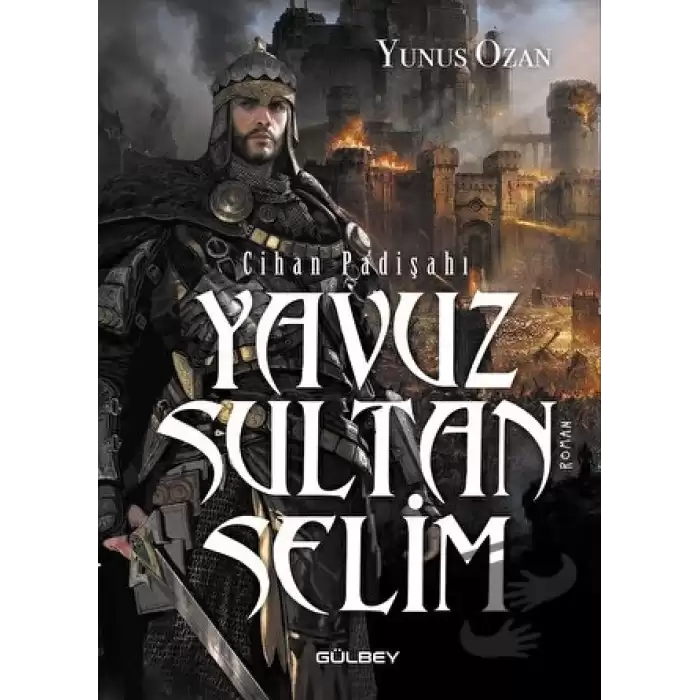 Cihan Padişahı Yavuz Sultan Selim