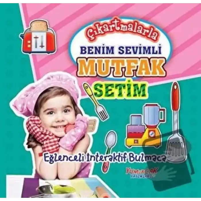 Çıkartmalarla Benim Sevimli Mutfak Setim (Ciltli)