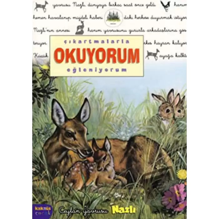 Çıkartmalarla Okuyorum-Eğleniyorum: Ceylan Yavrusu Nazlı