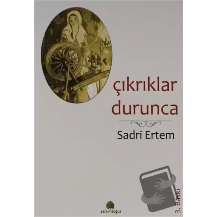 Çıkrıklar Durunca