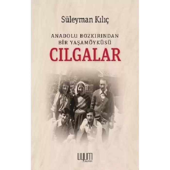 Cılgalar: Anadolu Bozkırından Bir Yaşamöyküsü