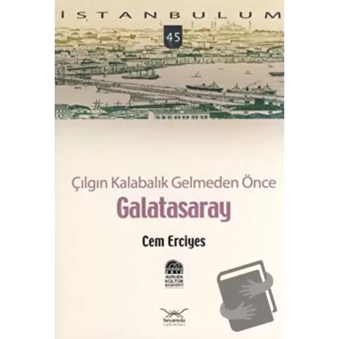 Çılgın Kalabalık Gelmeden Önce Galatasaray