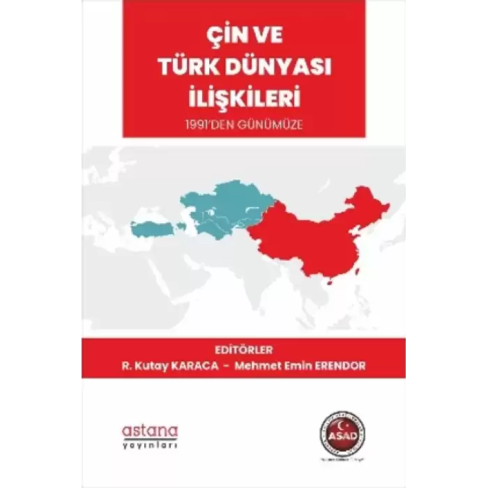 Çin ve Türk Dünyası İlişkileri 1991’den Günümüze